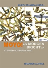 Moyo! Der Morgen bricht an : Stimmen aus dem Kongo (Journal für Entwicklungspolitik Bd.3/2002) （2013. 300 S. 21 cm）