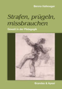 Strafen, prügeln, missbrauchen : Gewalt in der Pädagogik （1., Auflage. 2011. 148 S. 20.7 cm）