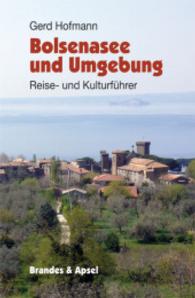 Bolsenasee und Umgebung : Reise- und Kulturführer （3., überarb. Aufl. 2014. 224 S. 1 Serviceteil ; zahlr. Abb. u. Vi）