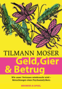 Geld, Gier & Betrug : Wie unser Vertrauen missbraucht wird - Betrachtungen eines Psychoanalytikers （1., Auflage. 2012. 152 S. 20.7 cm）