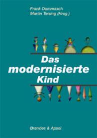 Das modernisierte Kind （2. Aufl. 2013. 216 S. 20.7 cm）