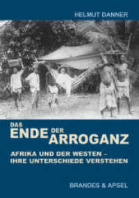 Das Ende der Arroganz : Afrika und der Westen - ihre Unterschiede verstehen