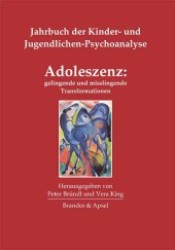 Adoleszenz: gelingende und misslingende Transformationen : Jahrbuch der Kinder- und Jugendlichen-Psychoanalyse, Band 1 (Jahrbuch der Kinder- und Jugendlichen-Psychoanalyse 1) （1., Auflage. 2012. 268 S. 20.7 cm）