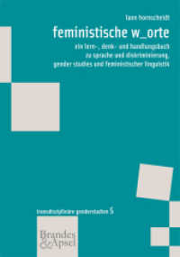 feministische w_orte : ein lern-, denk- und handlungsbuch zu sprache und diskriminierung, gender studies und feministischer linguistik (wissen & praxis - Transdisziplinäre Genderstudien 5) （1., Auflage. 2012. 384 S. 20.7 cm）