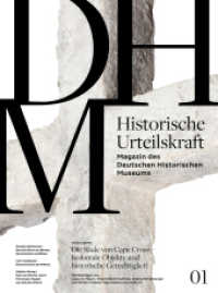 Historische Urteilskraft Bd.1 : Magazin des Deutschen Historischen Museums. Titelthema: Die Säule von Cape Cross - Koloniale Objekte und historische Gerechtigkeit (Historische Urteilskraft .1) （2019. 104 S. mit zahlreichen Abbildungen. 310 mm）