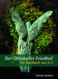 Der Ohlsdorfer Friedhof : Ein Handbuch von A-Z. Mit 700 Stichworten （3., überarb. Aufl. 2020 208 S. 208 Abb. 20 cm）