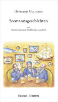 Seemannsgeschichten : aus Kapitän Johann Bradherings Logbuch （3. Aufl. 2019. 136 S. 20 cm）