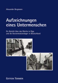 Aufzeichnungen eines Untermenschen : Ein Bericht über das Ghetto in Riga und die Konzentrationslager in Deutschland （2. Aufl. 2022. 214 S. 38 Abb. 23.5 cm）