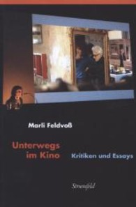Unterwegs im Kino : Kritiken und Essays (Nexus Bd.96) （2013. 384 S. m. zahlr. Abb. 22,4 cm）