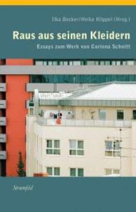 'Raus aus seinen Kleidern' : Essays zum Werk von Corinne Schnitt (Nexus Bd.98) （2014. 192 S. m. zahlr. farb. Abb. 225 mm）