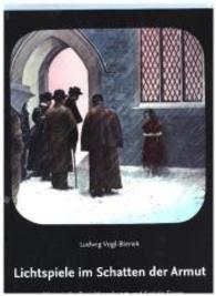 Lichtspiele im Schatten der Armut : Historische Projektionskunst und Soziale Frage (Nexus Bd.103) （2016. 318 S. 224 mm）