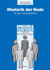 Rhetorik der Rede, m. DVD : Ein Lehr- und Arbeitsbuch (Sprechen und Verstehen Bd.30) （2015. 300 S. 21 cm）
