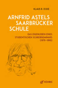 Arnfrid Astels Saarbr&uuml;cker Schule : Das Eigenleben eines studentischen Schreibseminars (1979-1995) （2019. 226 S. 200 mm）