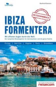 Ibiza und Formentera Inselhandbuch : Das komplette Reisehandbuch （1. Aufl. 2016. 240 S. m. zahlr. meist farb. Abb., Karten u. Pläne）
