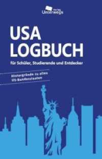 USA Logbuch : für Schüler, Studierende und Entdecker. Hintergründe zu allen US-Bundesstaaten (Logbuch) （Auflage. 2018. 164 S. 21.6 cm）