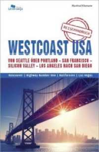 Westcoast / USA : Von Seattle über Portland - San Francisco - Highway 1 - Silicon Valley - Los Angeles nach San Diego （2024. 240 S. Zahlreiche, meist farbige Abbildungen, Fotos, Karten und）