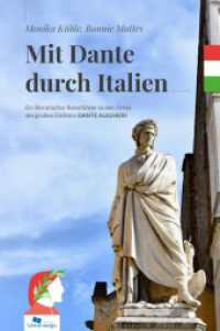 Mit Dante durch Italien : Ein literarischer Reiseführer zu den Orten des großen Dante Alighieri （2025. 250 S. farbige Fotos, Karten und Pläne. 18.5 cm）
