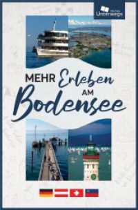 Mehr Erleben am Bodensee 2025 : Freizeit- und Reiseführer Bodensee mit Tipps von Einheimischen, Empfehlungen für Restaurants, Hotels, Sehenswürdigkeiten, Ausflugsziele und mehr (Mehr Erleben) （2025. 230 S. Abbildungen, Fotos zu den Freizeitattraktivitäten, d）