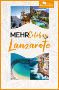 Mehr Erleben auf Lanzarote : Reiseführer Lanzarote 2025 mit den schönsten Stränden, besten Wanderrouten und praktischen Online-Karten (Mehr Erleben) （2025. Abbildungen, zahlreiche farbige Fotos und Karten. 20.5 cm）
