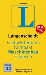 Langenscheidt Fachwörterbuch Kompakt Maschinenbau, Englisch : Englisch-Deutsch / Deutsch-Englisch. Insg. rund 40.000 Fachbegriffe u. 66.000 Übersetzungen. In Zus.-Arb. m. ThyssenKrupp, TKIS Document Services （2., bearb. u. erw. Aufl. 2008. 864 S. 15,5 cm）