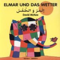 Elmar und das Wetter, deutsch-arabisch (Elmar / Elmer) （2013. 16 S. m. zahlr. bunten Bild. 16,5 cm）