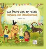 Die Olympiade im Wald/Ormanda Yaz Olimpiyatlari, Deutsch-Türkisch (Anadolu Junior) （2015. 36 S. m. zahlr. bunten Bild. 25 cm）