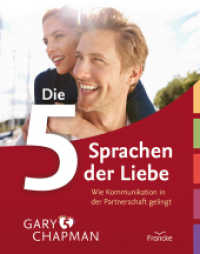 Die 5 Sprachen der Liebe : Wie Kommunikation in der Ehe gelingt （15. Aufl. 2003. 256 S. zahlr. Fotos. 19 cm）