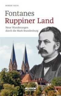 Fontanes Ruppiner Land : Neue Wanderungen durch die Mark Brandenburg （2019. 384 S. 69 schw.-w. Abb. 5 Ktn. 22 cm）