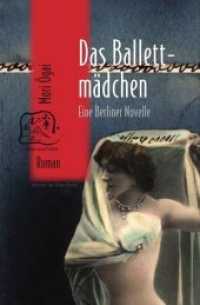 森鷗外『舞姫』（独訳）<br>Das Ballettmädchen : Eine Berliner Novelle （2014. 112 S. 6 schw.-w. Abb. 19 cm）