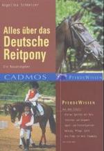 Alles über das Deutsche Reitpony : Ein Rasseratgeber (Cadmos Pferdewissen) （2003. 32 S. m. zahlr. Farbfotos. 24 cm）
