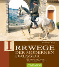 Irrwege der modernen Dressur : Die Suche nach einer 'klassischen' Alternative （7. Aufl. 2017. 160 S. m. zahlr. meist farb. Abb. 27,5 cm）