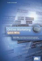 Online-Marketing. Quick-Wins : Quick-Wins: kurzfristig und mit relativ geringen Kosten realisierbare Online-Marketing Maßnahme （2010. 110 S. m. 26 Abb. 21 cm）