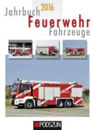 Jahrbuch Feuerwehrfahrzeuge 2016 （2015. 144 S. m. 280 Abb. 24 cm）