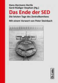 Das Ende der SED : Die letzten Tage des Zentralkomitees. Vorw. v. Peter Steinbach (Forschungen zur DDR- und ostdeutschen Gesellschaft 13) （6. Aufl. 2014. 504 S.）