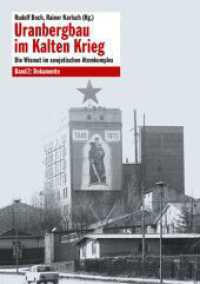 Uranbergbau im Kalten Krieg - Bd. 2 : Die Wismut im sowjetischen Atomkomplex Band 2: Dokumente （1. Auflage. 2011. 388 S. m. 20 Abb. 210.00 mm）