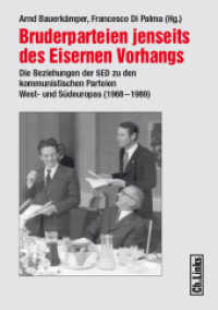 Bruderparteien jenseits des Eisernen Vorhangs : Die Beziehungen der SED zu den kommunistischen Parteien West- und Südeuropas (1968-1989) （2011. 256 S. 210 mm）