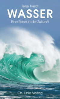 Wasser : Eine Reise in die Zukunft