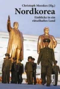 Nordkorea : Einblicke in ein rätselhaftes Land （3., überarb. Aufl. 2013. 216 S. 25 farb. Abb. 1 Ktn. 205 mm）