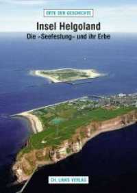 Insel Helgoland : Die "Seefestung" und ihr Erbe (Orte der Geschichte 13) （4. Aufl. 2018. 64 S. 33 Abb. 148.00 mm）
