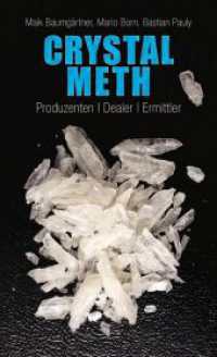 Crystal Meth : Produzenten, Dealer, Ermittler （1. Auflage. 2015. 224 S. 205.00 mm）