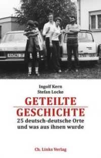 Geteilte Geschichte : 25 deutsch-deutsche Orte und was aus ihnen wurde Mit einem Bildessay von Götz Schleser