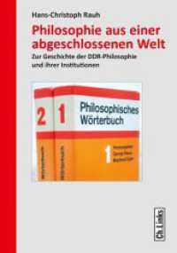 Philosophie aus einer abgeschlossenen Welt : Zur Geschichte der DDR-Philosophie und ihrer Institutionen (Forschungen zur DDR- und ostdeutschen Gesellschaft 97) （1. Auflage. 2017. 696 S. 210.00 mm）