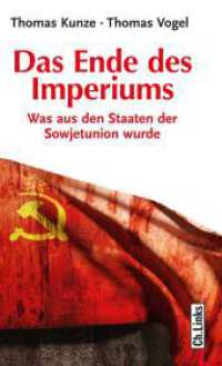 Das Ende des Imperiums : Was aus den Staaten der Sowjetunion wurde （3. Aufl. 2016. 328 S. 55 s/w-Abbildungen und 1 Karte/Tabelle）