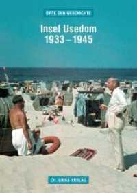 Insel Usedom 1933-1945 (Orte der Geschichte 12) （2. Aufl. 2018. 64 S. 32 farbige und 13 s/w-Abbildungen und 1 Karte/Tab）