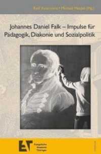 Johannes Daniel Falk - Impulse für Pädagogik, Diakonie und Sozialpolitik （2016. 268 S. 20.5 cm）