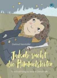 Jakob sucht die Himmelsleiter : Eine Erzählung zu Johannes Daniel Falk （2018. 64 S. zahlr. Illustr. 30 cm）