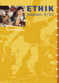 Ethik Sekundarstufen I und II / Klasse 9/10 : Arbeitsheft. Landesausgabe Thüringen (Ethik Sekundarstufen I und II) （Nachdr. 2004. 64 S. m. zahlr. meist farb. Abb. 21 x 29.7 cm）