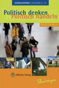 Politisch denken - politisch handeln / Landesausgabe Thüringen - Sozialkunde : Lehrbuch. Regelschule Klassen 8-10 (Politisch denken - politisch handeln) （Unveränd. Neuaufl. 2005. 240 S. mit Multimedia-CD ; vierfarb. 24）