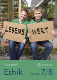 Lebenswert Klassen 7/8 : Arbeitsheft Ethik Klassen 7/8 Sachsen (Lehrwerkreihe Lebenswert Klassen 5-10) （2011. 64 S. 29.7 cm）