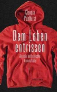 Dem Leben entrissen : Aktuelle authentische Kriminalfälle （2010. 224 S. 22 cm）